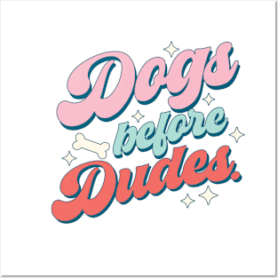 "Dogs Before Dudes" Dog Lover Gift Posters and Art